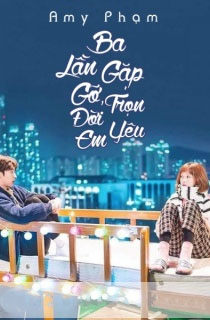 Ba Lần Gặp Gỡ Trọn Đời Yêu Em cover